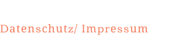 Datenschutz/ Impressum